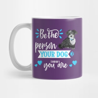 Be the person your dog thinks you are (Havanese) Mug